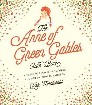 Anne of Green Gables Cookbook de Kate MacDonald