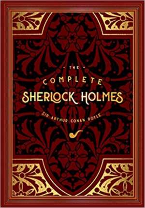 The Complete Sherlock Holmes de Arthur Conan Doyle