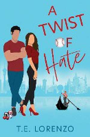 A Twist of hate de T. E. Lorenzo