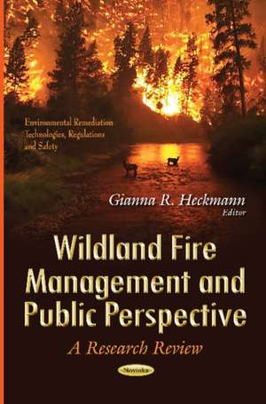 Wildland Fire Management and Public Perspective de Gianna R. Heckmann