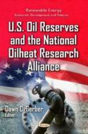 U.S. Oil Reserves & The National Oilheat Research Alliance de Dawn C. Gerber