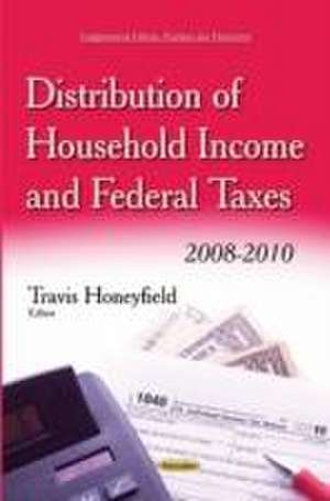 Distribution of Household Income & Federal Taxes: 2008-2010 de Travis Honeyfield