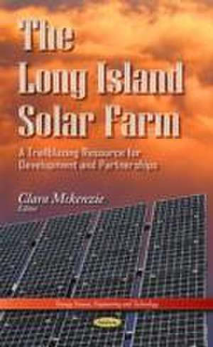 Long Island Solar Farm: A Trailblazing Resource for Development & Partnerships de Clara Mckenzie