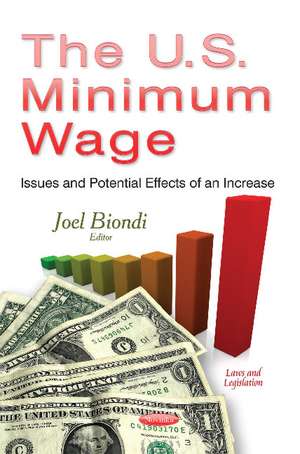 U.S. Minimum Wage: Issues & Potential Effects of an Increase de Joel Biondi