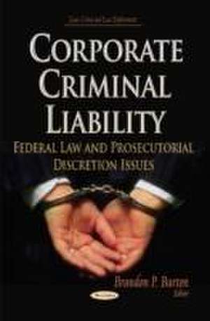 Corporate Criminal Liability de Brandon P. Burton