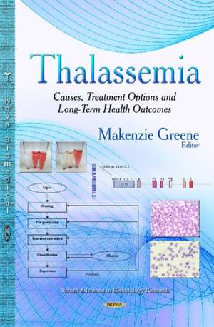 Thalassemia: Causes, Treatment Options and Long-Term Health Outcomes de Makenzie Greene