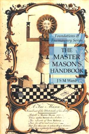 The Master Mason's Handbook de J. S. M. Ward