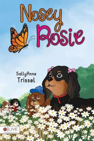 Nosey Rosie de SallyAnne Trissel