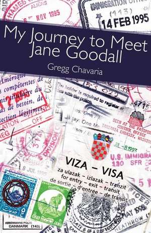 My Journey to Meet Jane Goodall de Gregg Chavaria