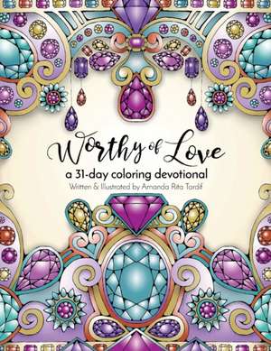 Worthy of Love de Amanda Rita Tardif