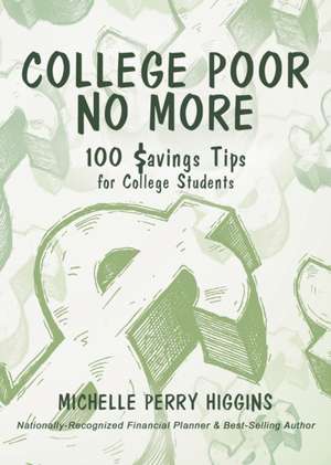 College Poor No More de Michelle Perry Higgins