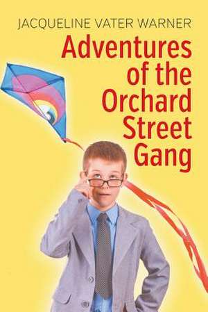 Adventures of the Orchard Street Gang de Jacqueline Vater Warner