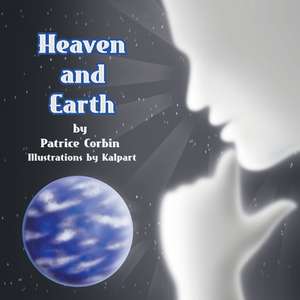 Heaven and Earth de Patrice Corbin