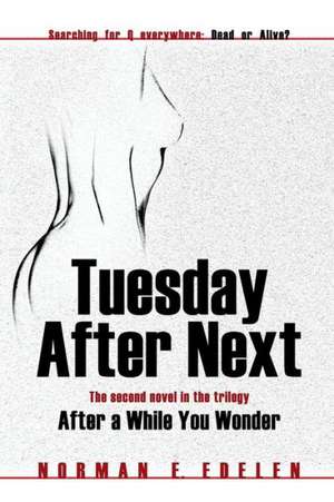 Tuesday After Next de Norman E. Edelen