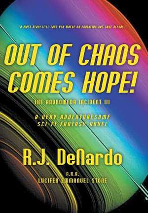 Out of Chaos Comes Hope! the Andromeda Incident III: The Story of a Young Girl's Life as a Prisoner of War in the Santo Tomas Internment Camp de R. J. DeNardo