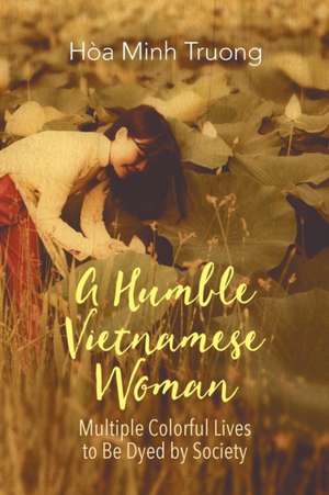 A Humble Vietnamese Woman de Hòa Minh Truong