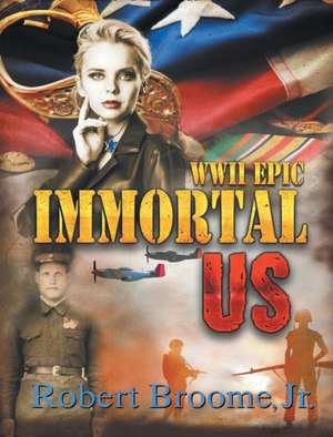 Immortal US de Jr. Robert Broome