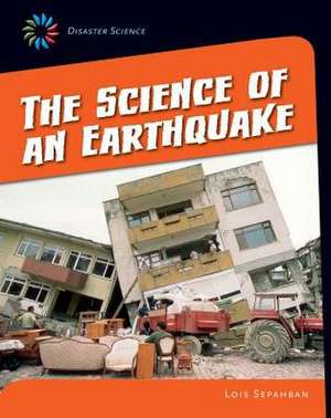 The Science of an Earthquake de Lois Sepahban