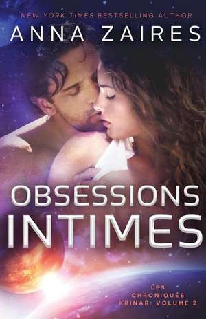 Obsessions Intimes (Les Chroniques Krinar de Anna Zaires