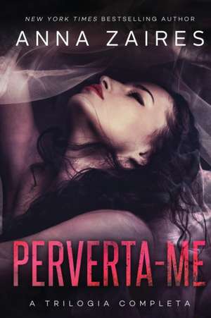 Perverta-me de Anna Zaires