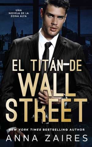 El titán de Wall Street de Anna Zaires