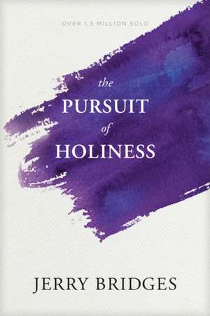 The Pursuit of Holiness de Jerry Bridges