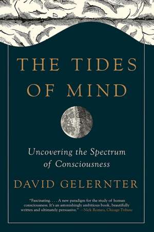 The Tides of Mind – Uncovering the Spectrum of Consciousness de David Gelernter