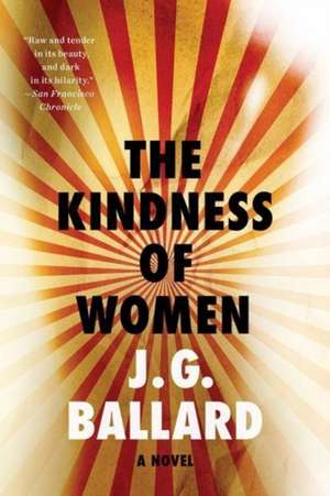 The Kindness of Women – A Novel de J. G. Ballard