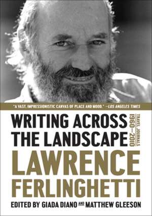 Writing Across the Landscape – Travel Journals 1950–2013 de Lawrence Ferlinghetti