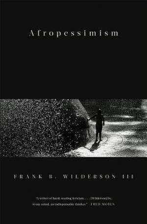 Afropessimism de Frank B. Wilderson