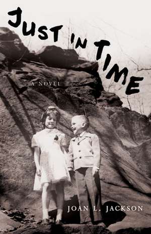 Just In Time: A Novel de Joan Lindstedt Jackson