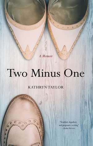 Two Minus One de Kathryn Taylor