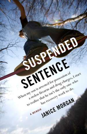 Suspended Sentence: A Memoir de Janice Morgan