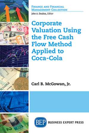 Corporate Valuation Using the Free Cash Flow Method Applied to Coca-Cola de Carl Mcgowan