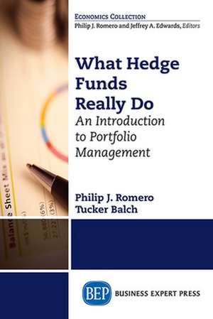 What Hedge Funds Really Do: An Introduction to Portfolio Management de Romero