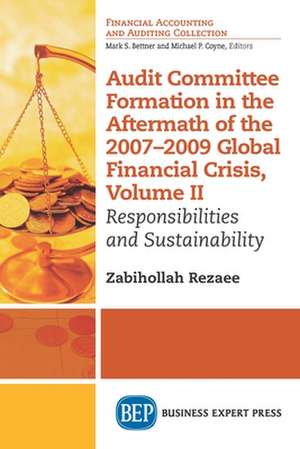 Audit Committee Formation in the Aftermath of 2007-2009 Global Financial Crisis, Volume II de Zabihollah Rezaee