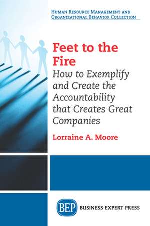 Feet to the Fire de Lorraine A. Moore