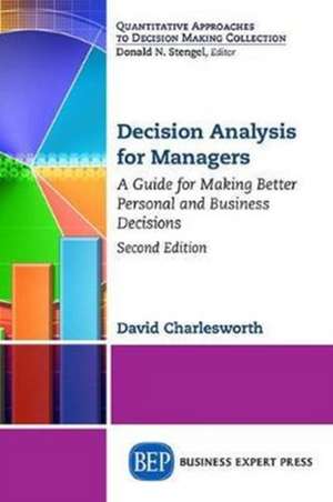 Decision Analysis for Managers, Second Edition de David Charlesworth