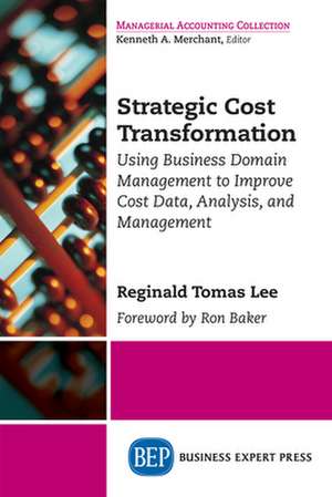 Strategic Cost Transformation de Reginald Tomas Lee