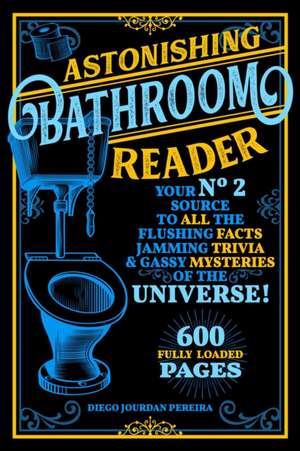 Astonishing Bathroom Reader de Diego Jourdan Pereira