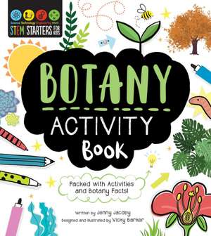 STEM Starters for Kids Botany Activity Book: Packed with Activities and Botany Facts! de Jenny Jacoby