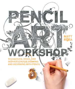 Pencil Art Workshop de Matt Rota