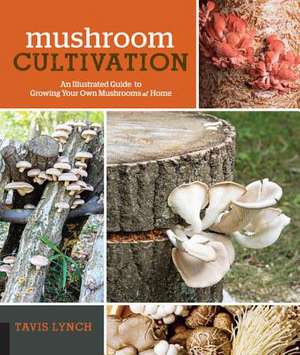 Mushroom Cultivation de Tavis Lynch