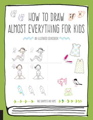 How to Draw Almost Everything for Kids de Naoko Sakamoto