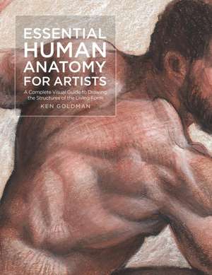 Essential Human Anatomy for Artists de Ken Goldman