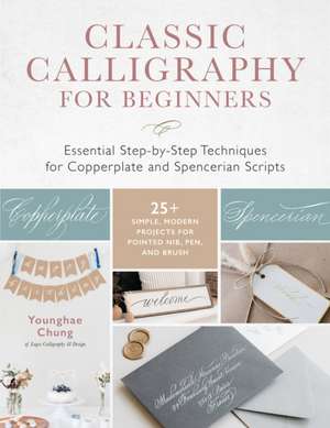 Classic Calligraphy for Beginners de Younghae Chung