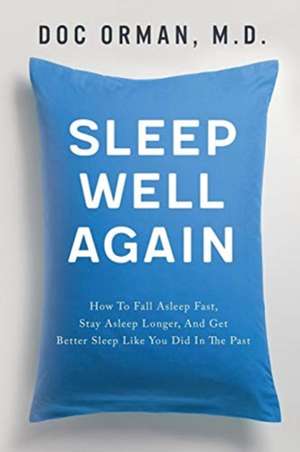 Sleep Well Again de Doc Orman MD