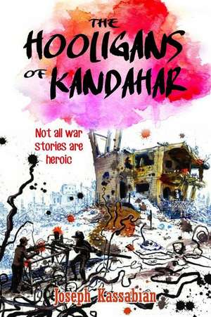 The Hooligans of Kandahar de Joseph Kassabian