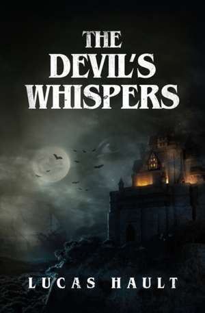 The Devil's Whispers de Lucas Hault