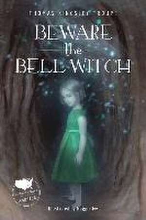 Beware the Bell Witch de Thomas Kingsley Troupe